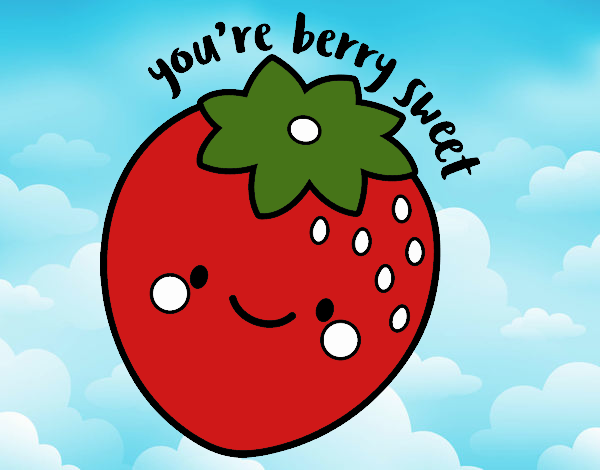 You're berry sweet