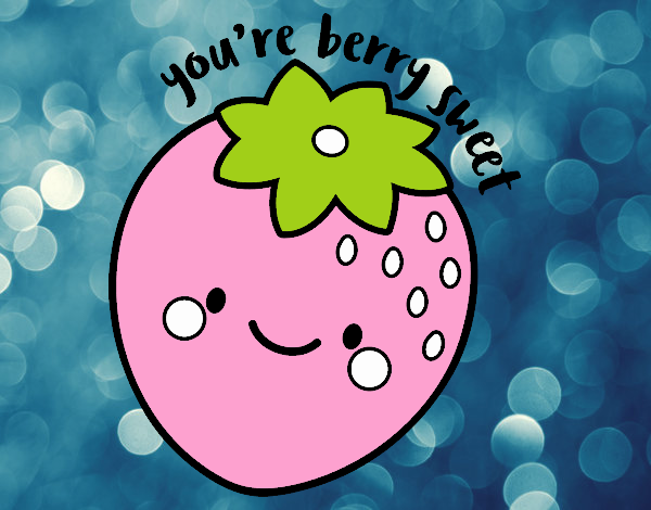 You're berry sweet