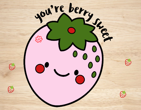 You're berry sweet