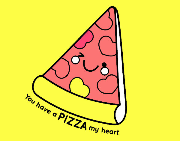 You have a pizza my heart