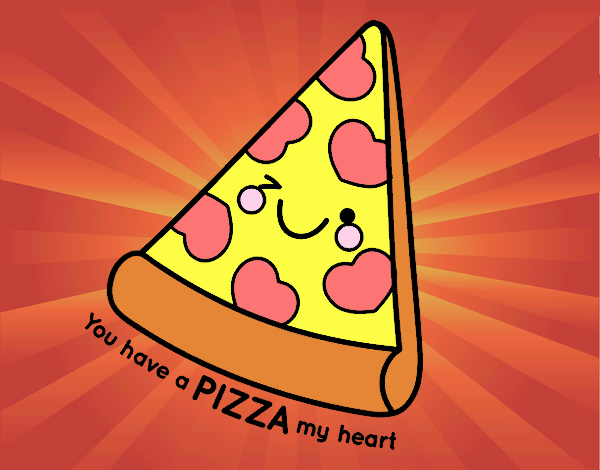 You have a pizza my heart