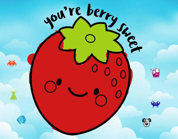 You're berry sweet