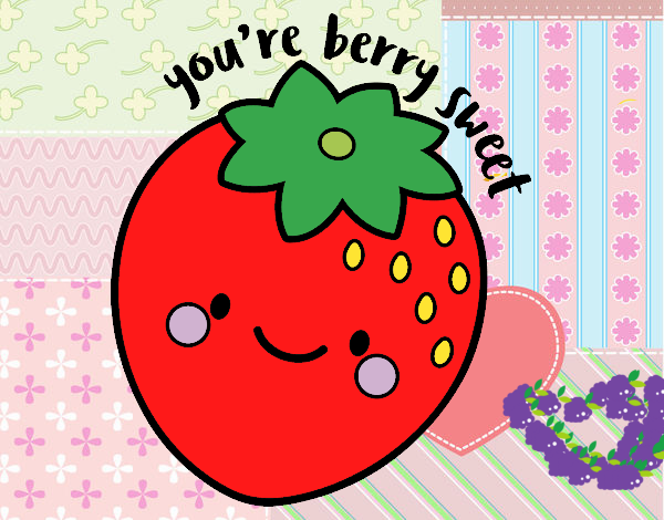 You're berry sweet