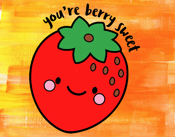 You're berry sweet