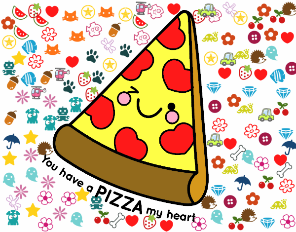 You have a pizza my heart