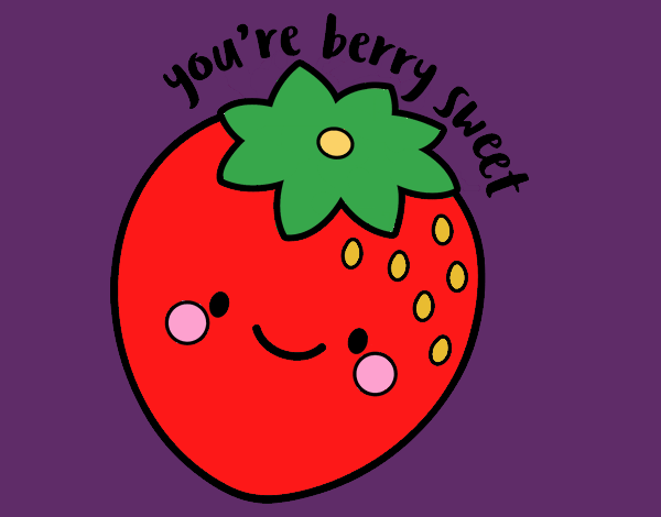 You're berry sweet