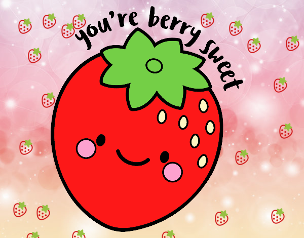 You're berry sweet