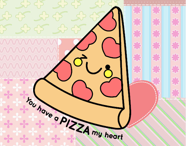 You have a pizza my heart