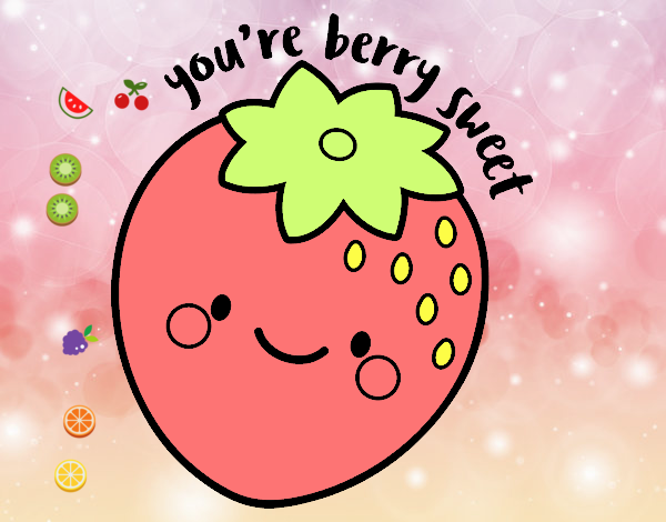 You're berry sweet