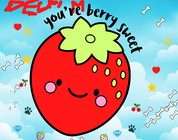 You're berry sweet