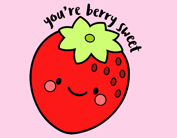 You're berry sweet