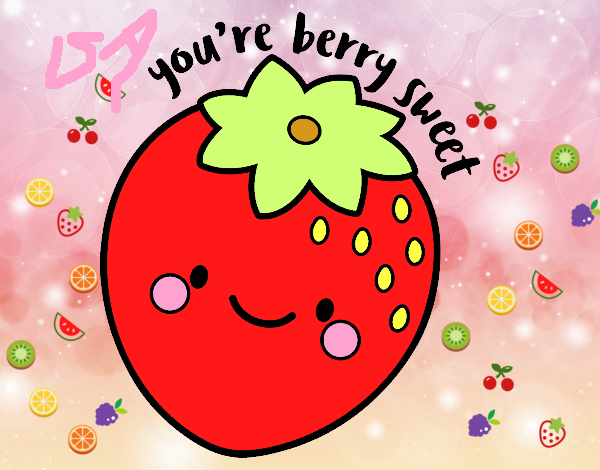 You're berry sweet