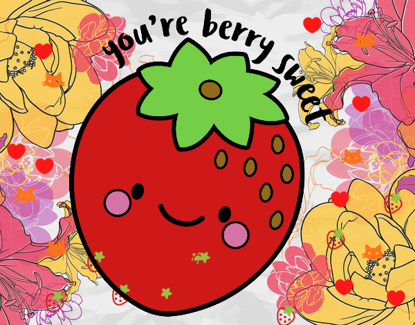 You're berry sweet