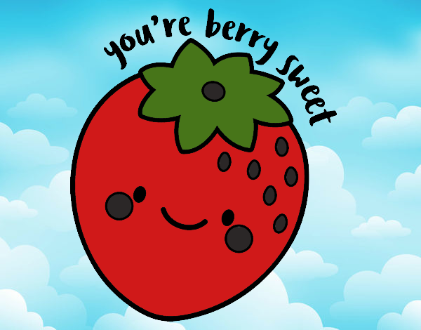 You're berry sweet