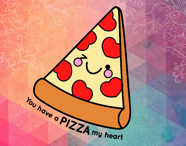 You have a pizza my heart