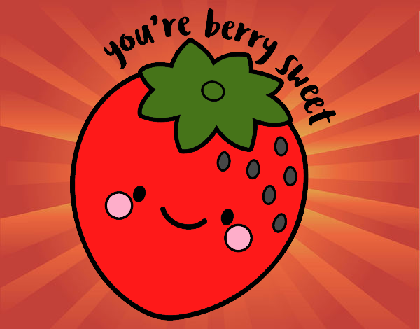 You're berry sweet