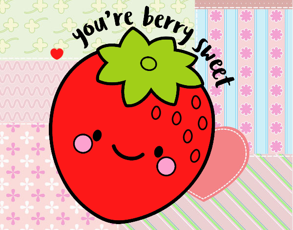 You're berry sweet