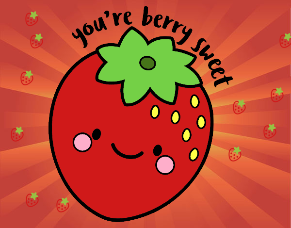 You're berry sweet