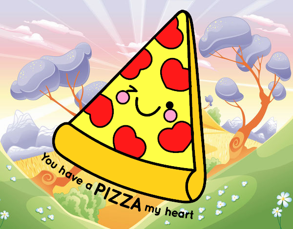 You have a pizza my heart