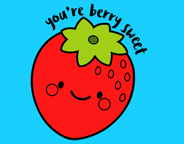 You're berry sweet