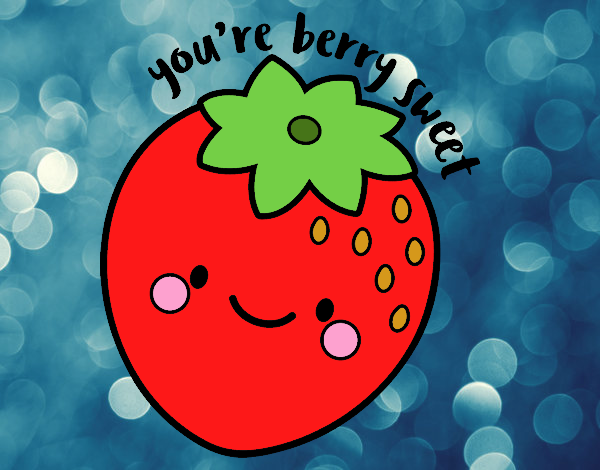 You're berry sweet