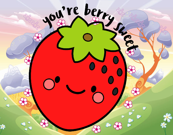 You're berry sweet