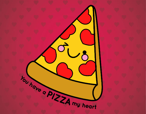 You have a pizza my heart