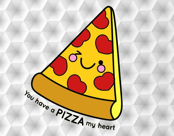 You have a pizza my heart