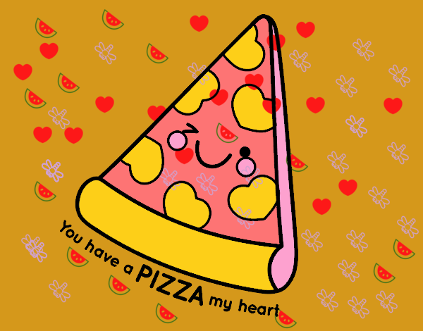 You have a pizza my heart