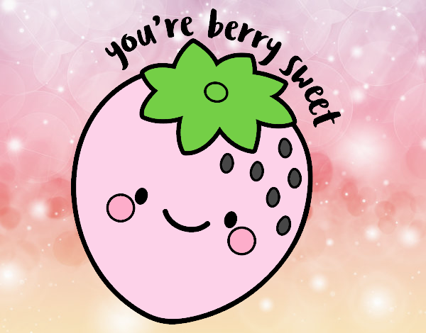 You're berry sweet