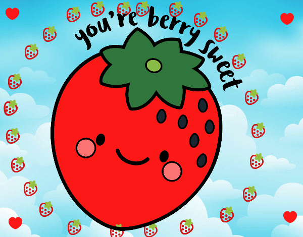 You're berry sweet