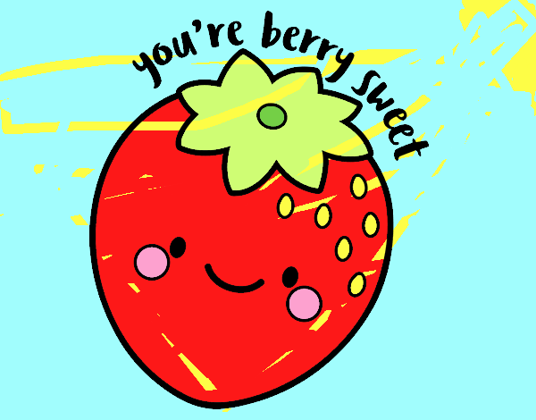 You're berry sweet