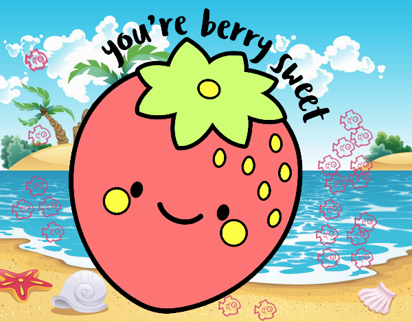 You're berry sweet