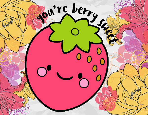 You're berry sweet