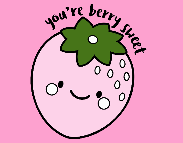 You're berry sweet