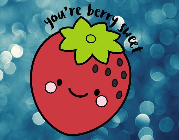 You're berry sweet