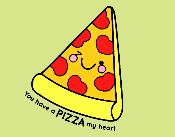 You have a pizza my heart