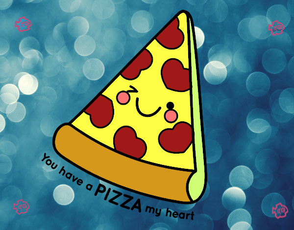 You have a pizza my heart