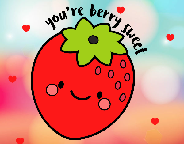 You're berry sweet