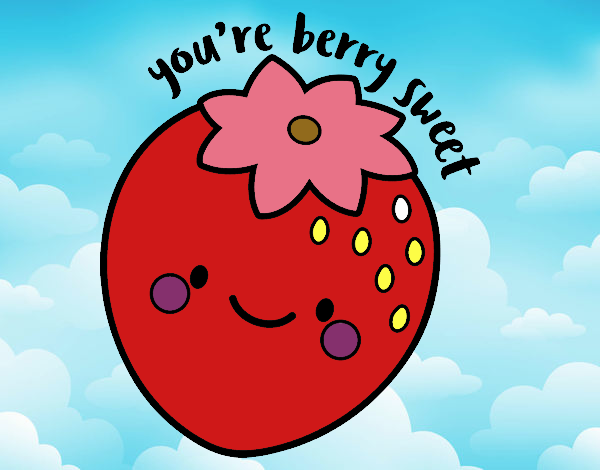 You're berry sweet