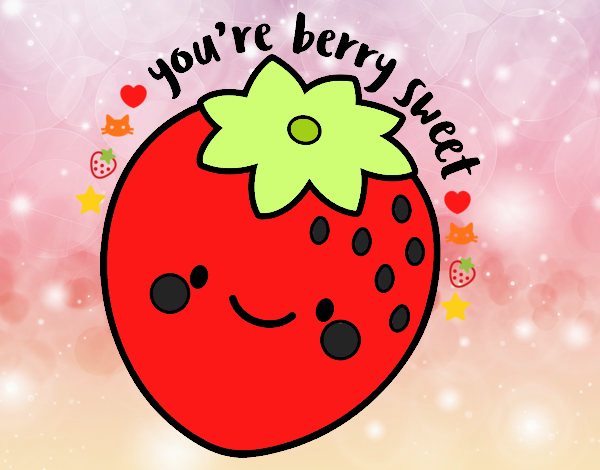 You're berry sweet