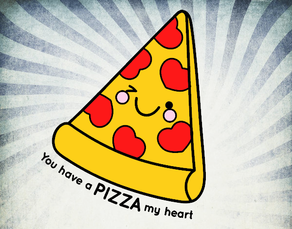 You have a pizza my heart