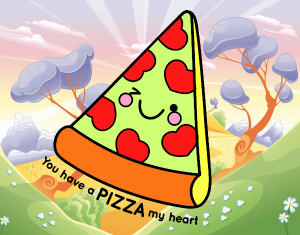 You have a pizza my heart