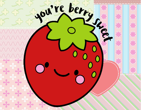 You're berry sweet