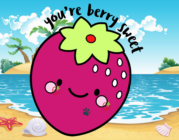 You're berry sweet