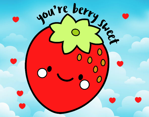 You're berry sweet