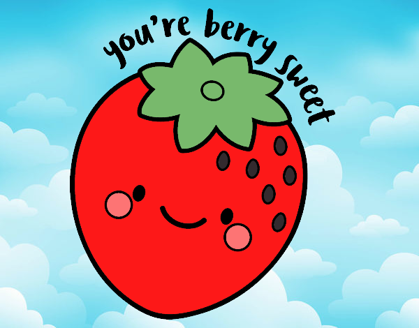 You're berry sweet