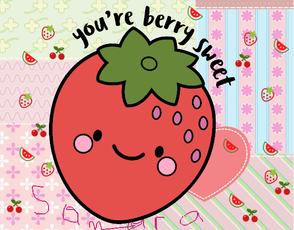 You're berry sweet