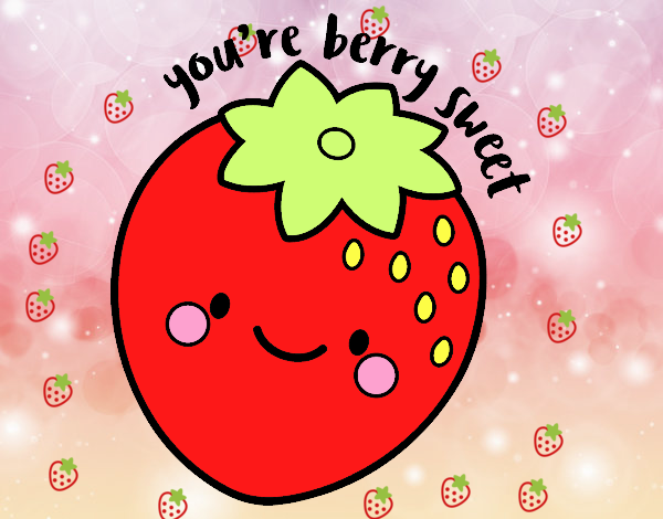 You're berry sweet