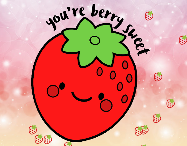 You're berry sweet